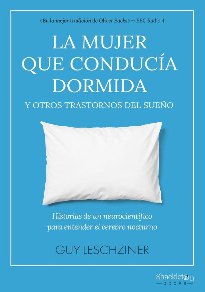 MUJER QUE CONDUCIA DORMIDA Y OTROS TRASTORNOS DEL SUEÑO, LA | GUY LESCHZINER