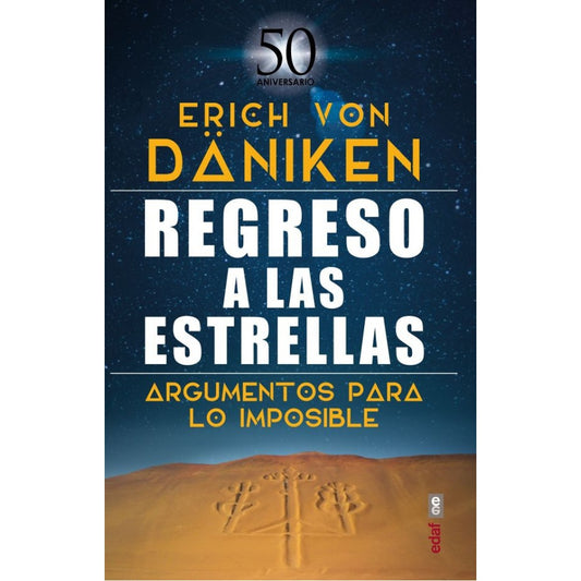 Regreso a las estrellas. Argumentos para lo imposible | ERICH VON DANIKEN