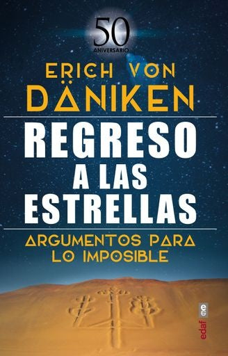 Regreso a las estrellas. Argumentos para lo imposible | ERICH VON DANIKEN