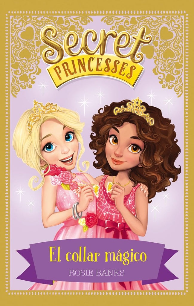 Secret Princesses 1. El collar mágico | ROSIE BANKS