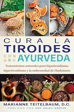 Cura la tiroides con ayurveda | Marianne Teitelbaum, D.C.