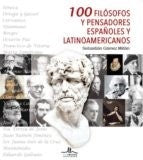 100 FILOSOFOS Y PENSADORES ESPAÑOLES Y LATINOAMERICANOS | GAMEZ MILLAN SEBASTIAN