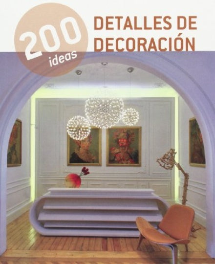 200 IDEAS. DETALLES DE DECORACION