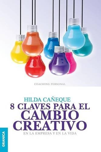 8 CLAVES PARA EL CAMBIO CREATIVO | CAÑEQUE HILDA