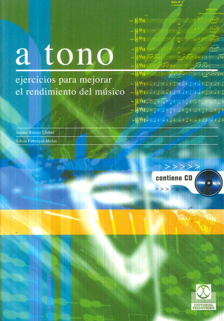 A TONO.EJERCICIOS PARA MEJORAR EL RENDIMIENTO DEL MUSICO | JAUME ROSSET LLOBET-SILVIA FABREGAS MOLAS