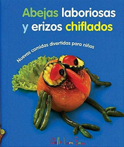 ABEJAS LABORIOSAS Y ERIZOS CHIFLADOS. NUEVAS COMIDAS DIVERTIDAS PARA NIÑOS
