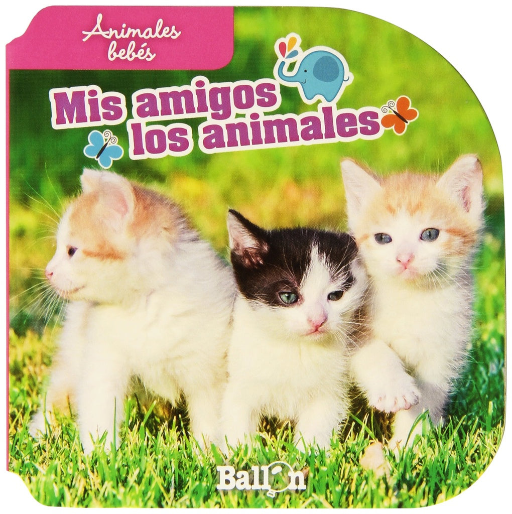 ANIMALES BEBES. MIS AMIGOS LOS ANIMALES