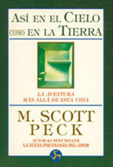 ASI EN EL CIELO COMO EN LA TIERRA | M. SCOTT PECK