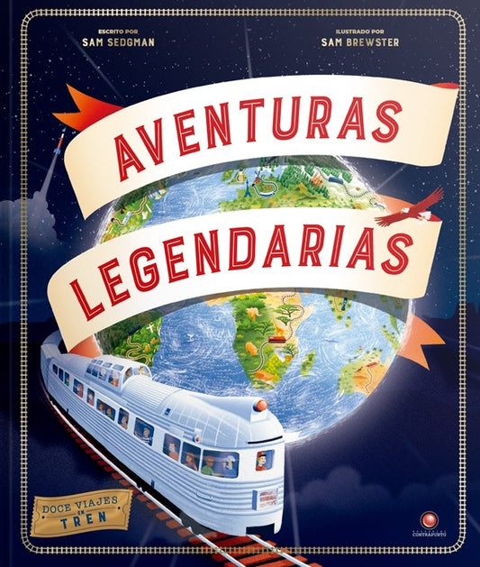 AVENTURAS LEGENDARIAS. DOCE VIAJES EN TREN | SEDGMAN SAM/ BREWSTER SAM