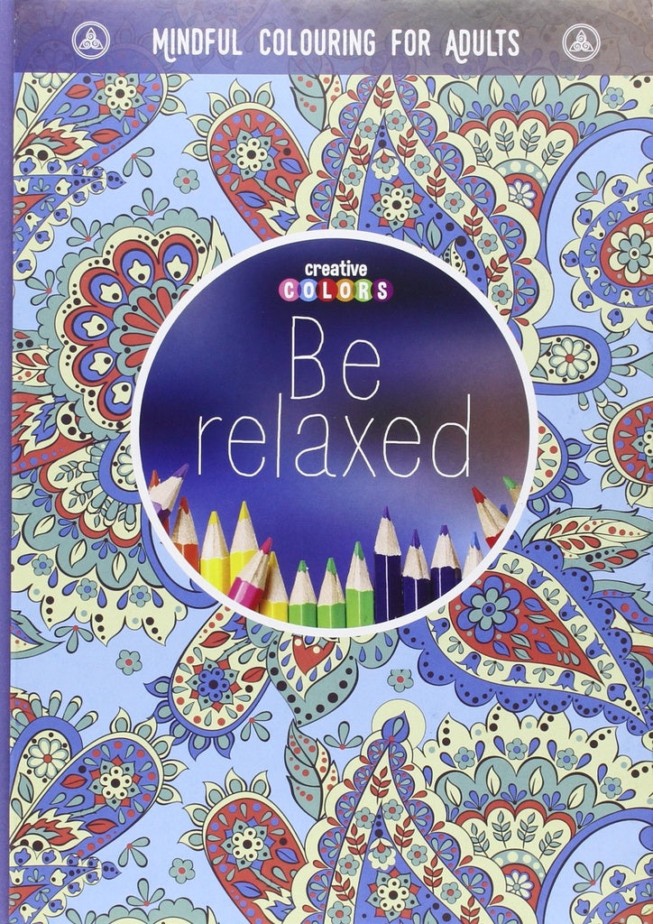 BE RELAXED