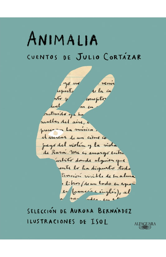 Animalia (Selección de Aurora Bernárdez e ilustraciones de Isol) | Julio Cortázar
