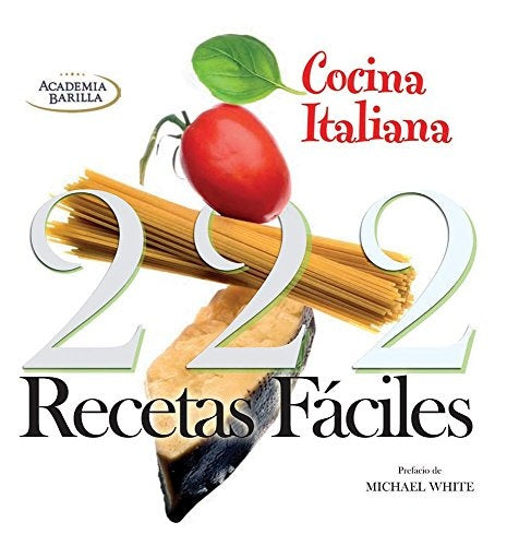 COCINA ITALIANA. 222 RECETAS FACILES