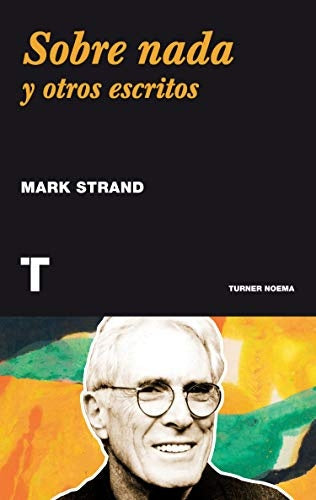 Sobre nada: y otros escritos | MARK STRAND
