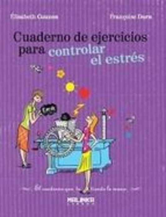 CUADERNO DE EJERCICIOS PARA CONTROLAR EL ESTRES | COUZON ELISABETH/ DORN FRANCOISE