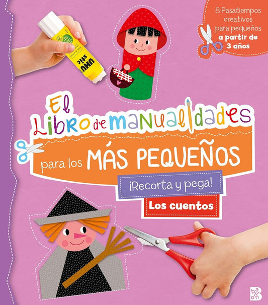 CUENTOS, LOS. EL LIBRO DE MANUALIDADES PARA LOS MAS PEQUEÑOS