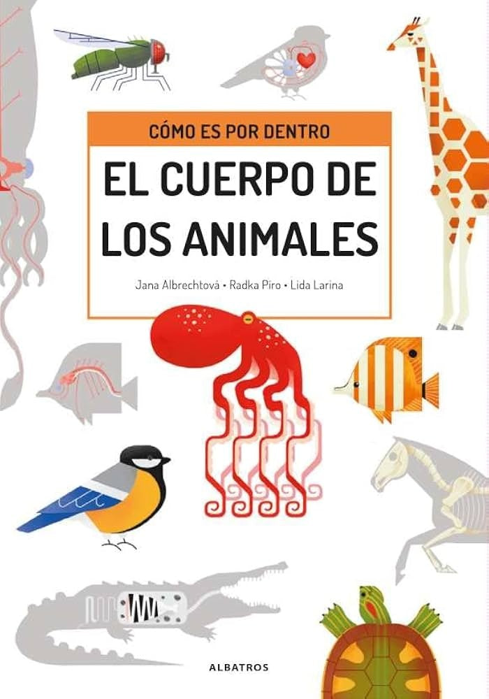 CUERPO DE LOS ANIMALES, EL. COMO ES POR DENTRO | ALBRECHTOVA JANA/ PIRO RADKA/ LARINA LIDA
