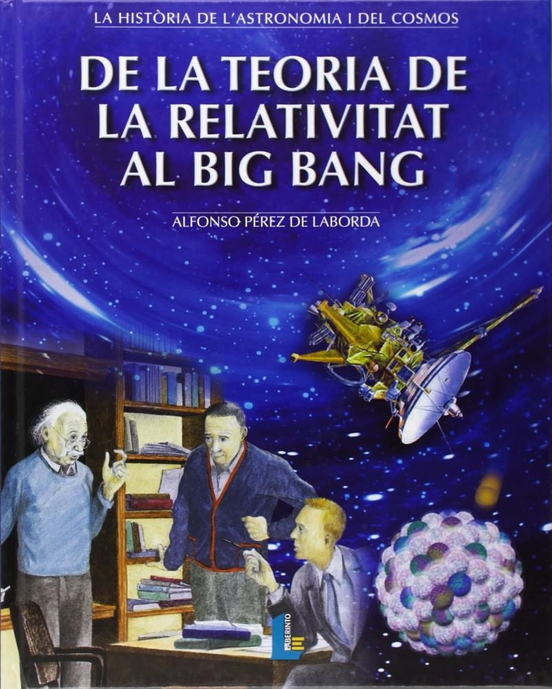 DE LA TEORIA DE LA RELATIVIDAD AL BIG BANG | PEREZ DE LA BORDA ALFONSO