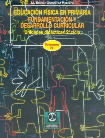 EDUCACION FISICA EN PRIMARIA V.4 -FUNDAMENTACION Y | GONZALEZ HERRERO M. ESTHER