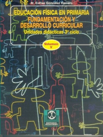 EDUCACION FISICA EN PRIMARIA V.5 -FUNDAMENTACION Y | GONZALEZ HERRERO M.ESTHER
