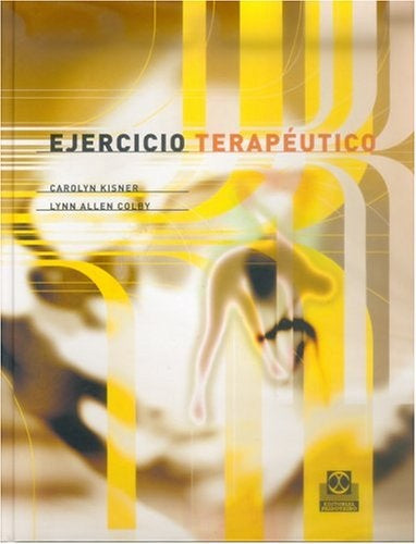 EJERCICIO TERAPEUTICO | CAROLYN KISNER-LYNN ALLEN COLBY