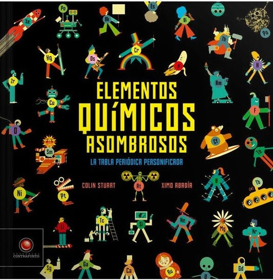 ELEMENTOS QUIMICOS ASOMBROSOS. TABLA PERIODICA | STUART COLIN/ ABADIA XIMO
