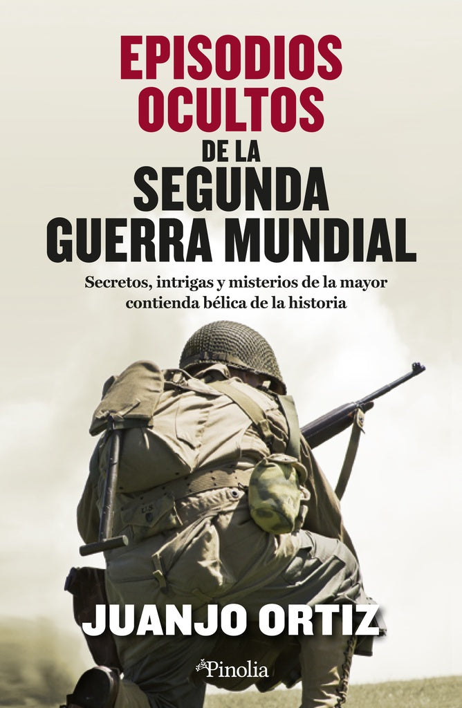 EPISODIOS OCULTOS DE LA SEGUNDA GUERRA MUNDIAL | ORTIZ JUANJO