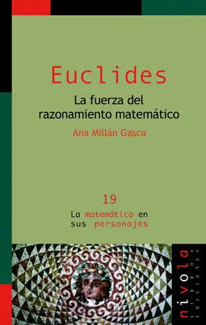 EUCLIDES. LA FUERZA DEL RAZONAMIENTO MATEMATICO | MILLAN GASCA ANA