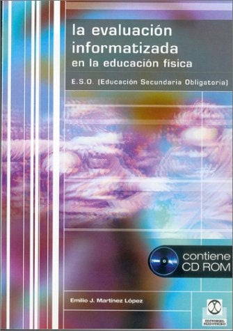 EVALUACION INFORMATIZADA EN LA EDUCACION FISICA. ESO (EDUCACION SUCUNDARIA OBLIGATORIA) | MARTINEZ LOPEZ EMILIO