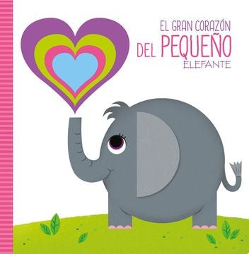 GRAN CORAZON DEL PEQUEÑO ELEFANTE, EL