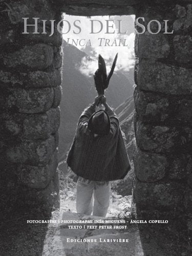 HIJOS DEL SOL. INCA TRAIL | FROST PETER
