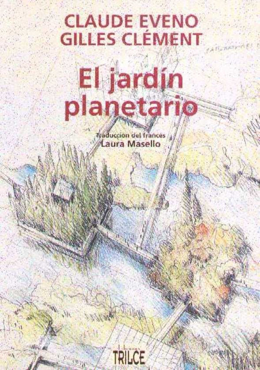 El jardín planetario
 | EVENO CLAUDE / GILLES CLEMENT
