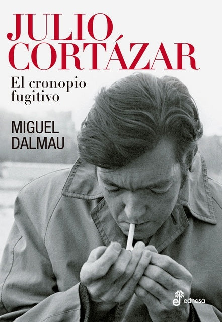 JULIO CORTAZAR. EL CRONOPIO FUGITIVO | DALMAU MIGUEL