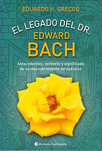LEGADO DEL DR. EDWARD BACH, EL | EDUARDO H. GRECCO