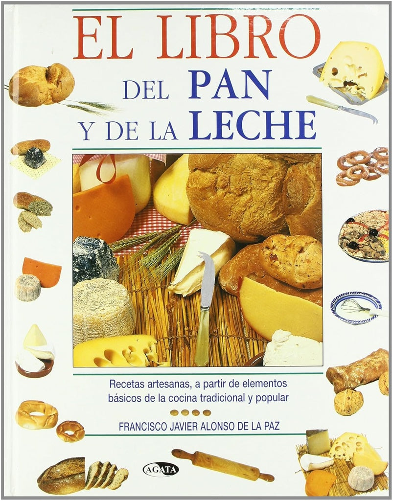 El libro del pan y de la leche
 | ALONSO DE LA PAZ FRANCISCO JAVIER