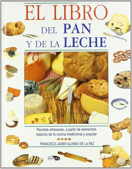 El libro del pan y de la leche
 | ALONSO DE LA PAZ FRANCISCO JAVIER