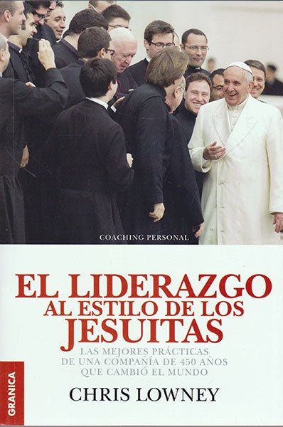 LIDERAZGO AL ESTILO DE LOS JESUITAS, EL | CHRIS LOWNEY
