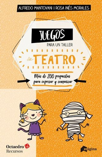 Juegos para un taller de teatro | ALFREDO MANTOVANI - ROSA INES MORALES