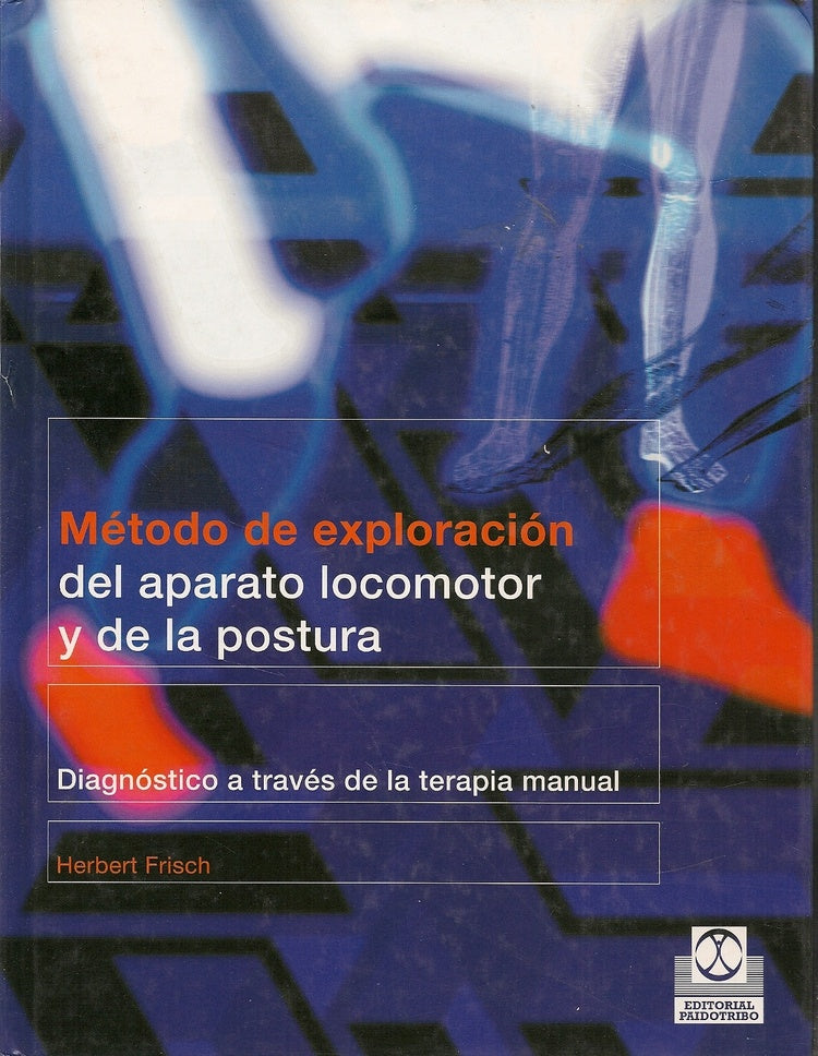 METODO DE EXPLORACION DEL APARATO LOCOMOTOR Y DE LA POSTURA | FRISCH HERBERT
