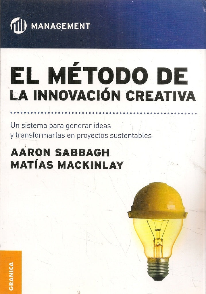 METODO DE LA INNOVACION CREATIVA, EL | SABBAGH AARON/ MACKINLAY MATIAS