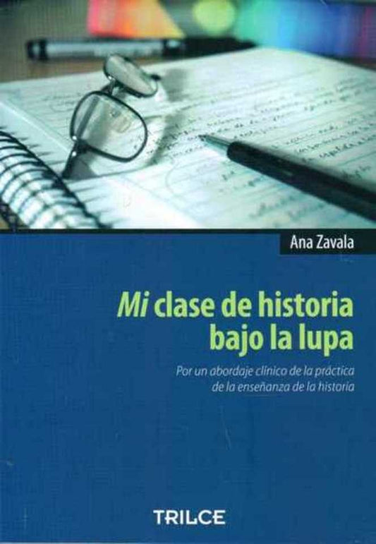 Mi clase de historia bajo la lupa | ZAVALA ANA