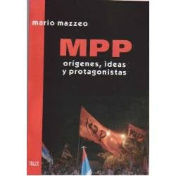 MPP ORIGENES, IDEAS Y PROTAGONISTAS | MAZZEO MARIO