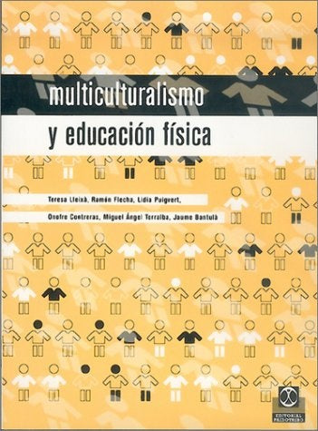 MULTICULTURALISMO Y EDUCACION FISICA | LLEIXA TERESA /RAMON FLECHA/LIDIA PUIGVERT/ONOFRE