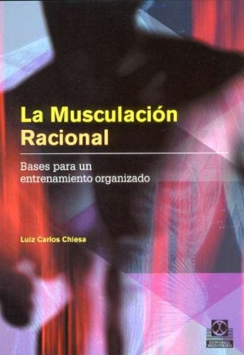 MUSCULACION RACIONAL, LA | CHIESA LUIZ CARLOS