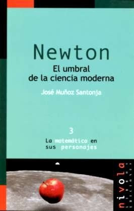 NEWTON. EL UMBRAL DE LA CIENCIA MODERNA | MUÑOZ SANTANJA JOSE