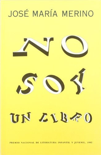 NO SOY UN LIBRO (RUSTICA) | JOSE MARIA MERINO