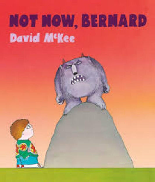 NOT NOW, BERNARD | DAVID MCKEE