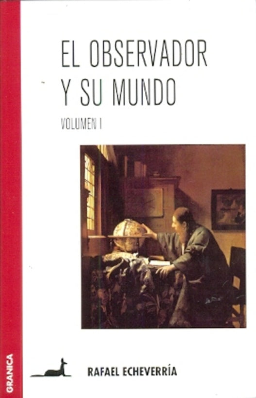 OBSERVADOR Y SU MUNDO, EL. VOLUMEN I | RAFAEL ECHEVERRIA