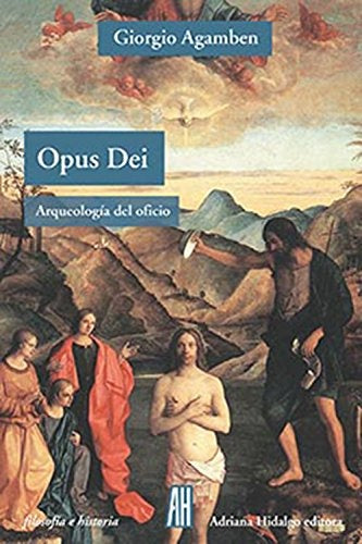 Opus Dei: Arqueología del oficio | AGAMBEN GIORGIO