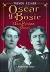 OSCAR Y BOSIE- UNA PASION FATAL | TREVOR FISHER