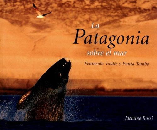 PATAGONIA SOBRE EL MAR, LA | JASMINE ROSSI